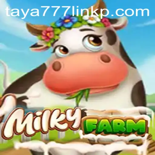 Discover the Enchanting World of MilkyFarm with Taya777 Link