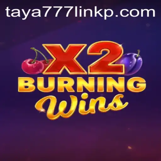 Exploring the Thrilling World of BurningWinsX2 and Taya777 Link