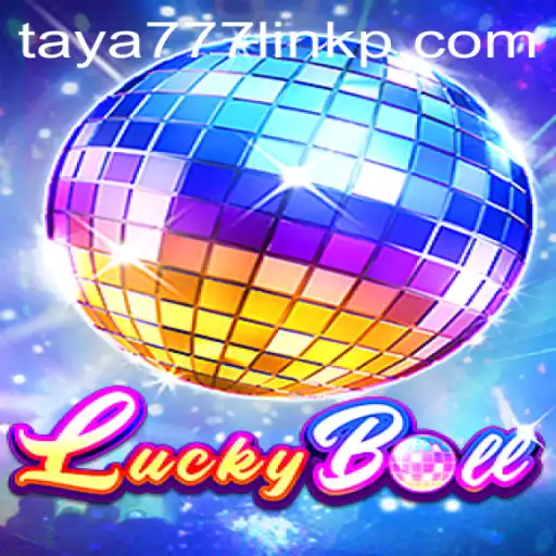 Unveiling the Excitement: Dive Into the World of LuckyBall with Taya777 Link
