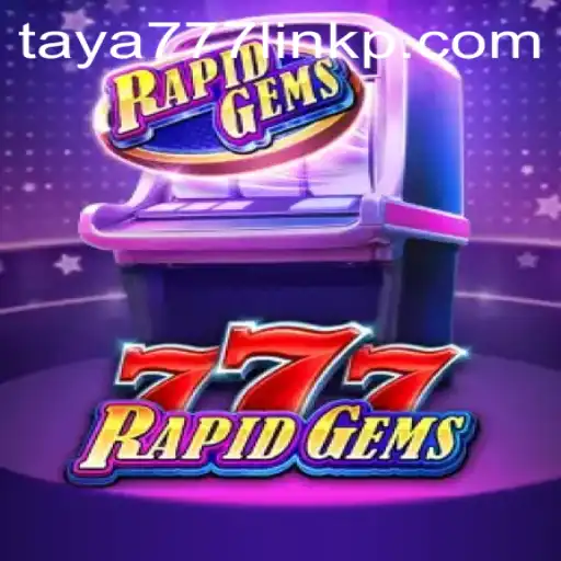Discover the Thrilling World of RapidGems777 and the Taya777 Link